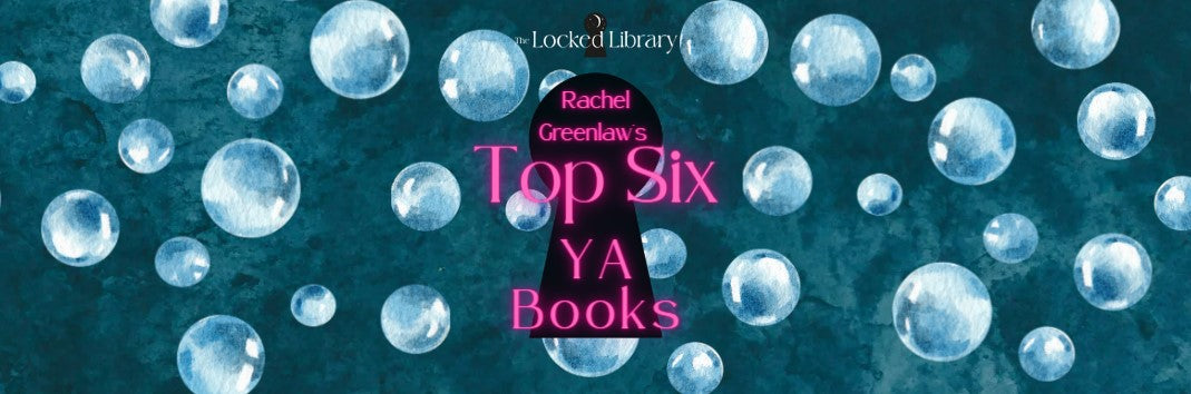 Rachel Greenlaw's Top 6 YA Books